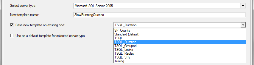 I am choosing SQL Server 2005 as server type and the template name as "SlowRunningQueries"