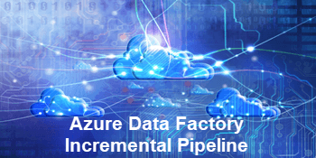 ADF Incremental Pipeline from Azure SQL Database to Databricks